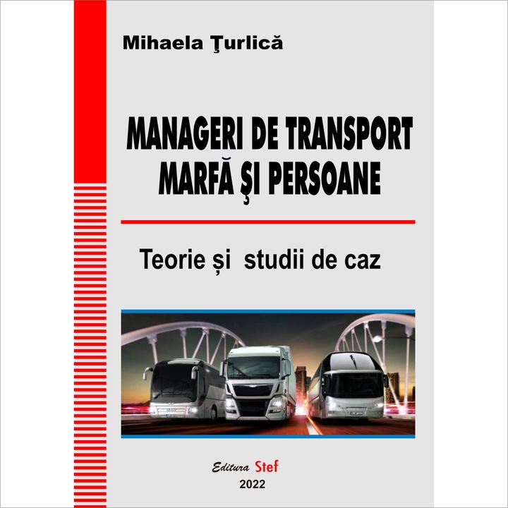 Manageri de transport marfa si persoane. Teorie si studii de caz - Mihaela Turlica