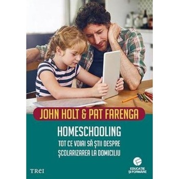 Homeschooling, John Holt, Pat Farenga Homeschooling, John Holt, Pat Farenga