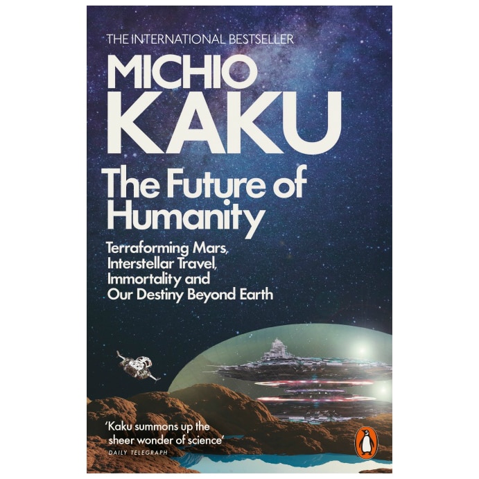 Future of Humanity: Terraforming Mars, Interstellar Travel, Immortality, and Our Destiny Beyond - Michio Kaku