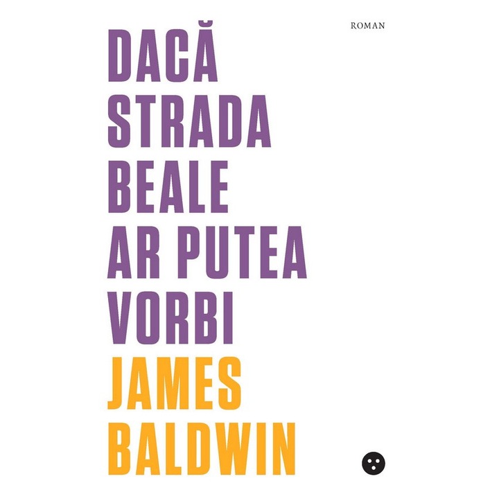 Daca Strada Beale Ar Putea Vorbi - James Baldwin