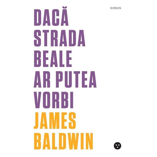Daca Strada Beale ar putea vorbi - James Baldwin