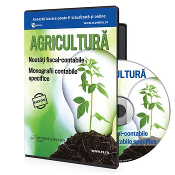 Agricultura. Noutati fiscal-contabile. Monografii contabile specifice Agricultura. Noutati fiscal-contabile. Monografii contabile specifice