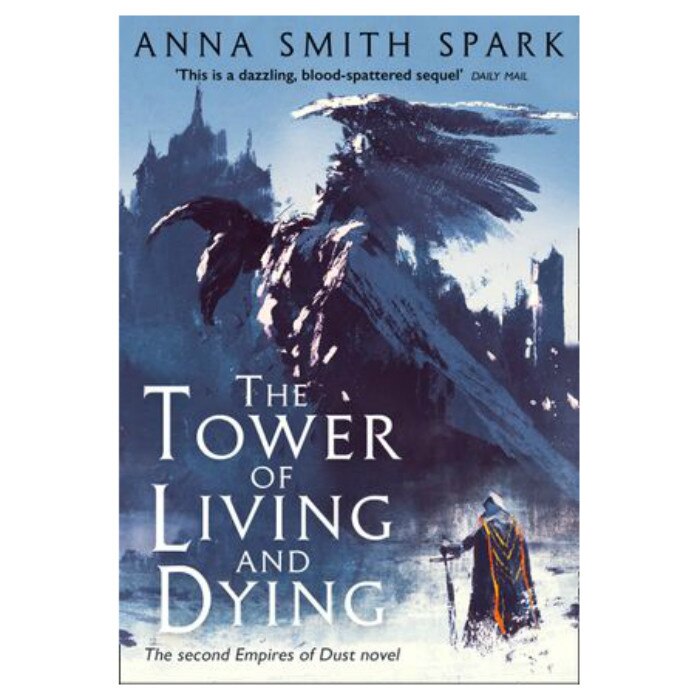 Empires of Dust 2: Tower of Living and Dying - Anna Smith Spark