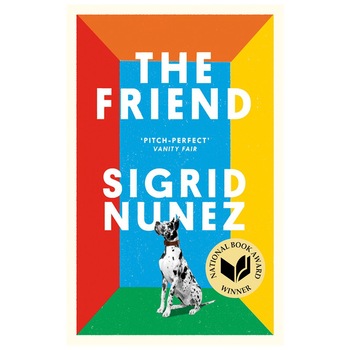 Friend (Winner of the National Book Award for Fiction 2018) - Sigrid Nunez Friend (Winner of the National Book Award for Fiction 2018) - Sigrid Nunez