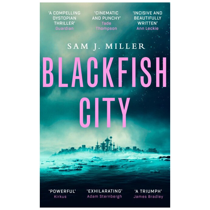 Blackfish City (Shortlisted For the Nebula Award for Best Novel 2018) - Sam Miller