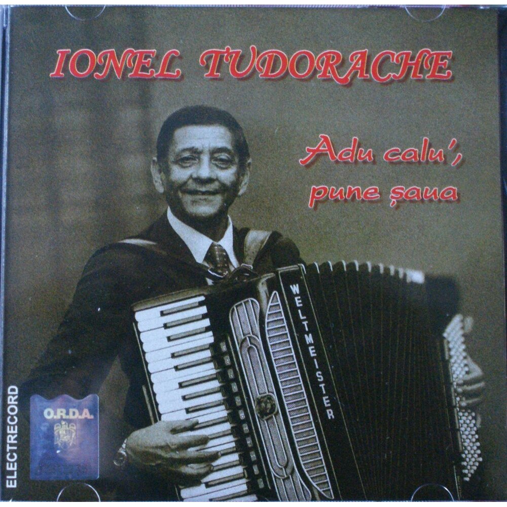 Ionel Tudorache - Adu calu pune saua (CD)