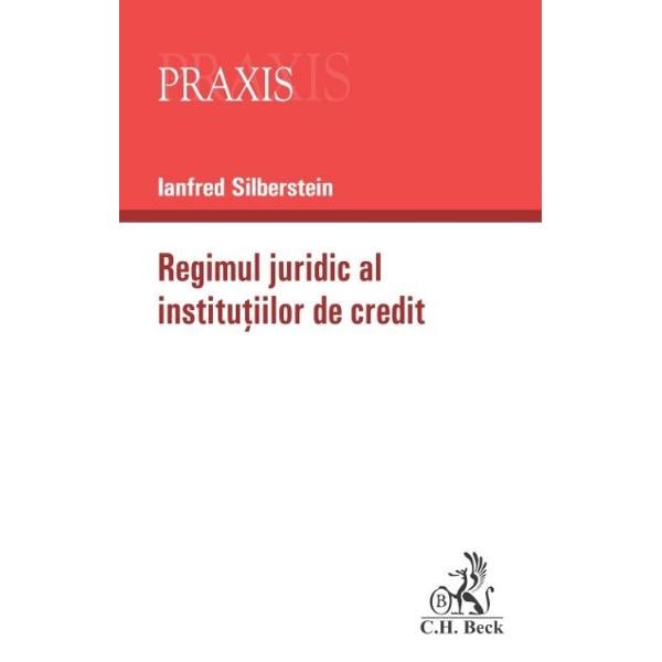 Regimul juridic al institutiilor de credit - Ianfred Silberstein