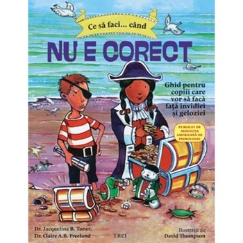 Ce sa faci...cand nu e corect - Dr. Jacqueline B. Toner, Dr. Claire A.B. Freeland Ce sa faci...cand nu e corect - Dr. Jacqueline B. Toner, Dr. Claire A.B. Freeland