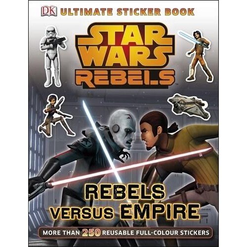 Star Wars Rebels Rebels Versus Empire Ultimate Sticker Book - Dk