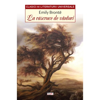 La rascruce de vanturi - Emily Bronte La rascruce de vanturi - Emily Bronte