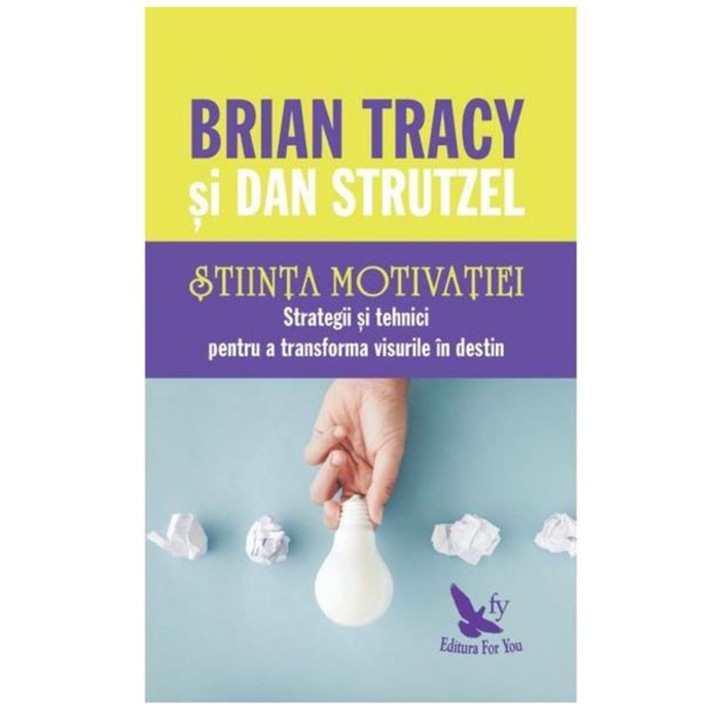 Stiinta Motivatiei, Brian Tracy Si Dan Strutzel