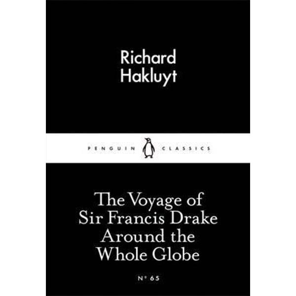 Voyage of Sir Francis Drake Around the Whole Globe