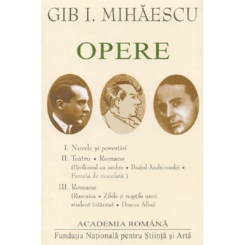 Gib. I Mihaescu. Opere (Vol. I+II+III) Gib. I Mihaescu. Opere (Vol. I+II+III)