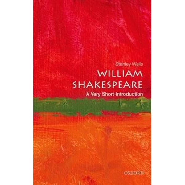 William Shakespeare: A Very Short Introduction