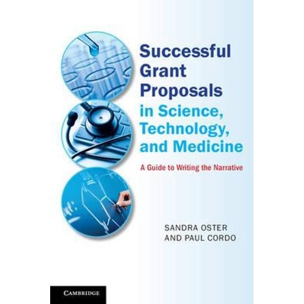 Successful Grant Proposals in Science, Technology and Medici