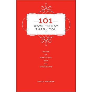 101 Ways to Say Thank You 101 Ways to Say Thank You