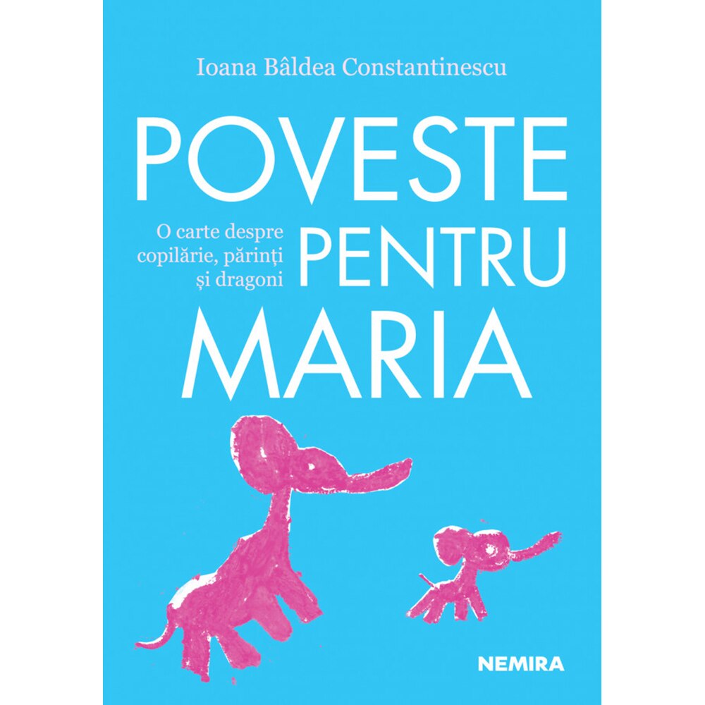 Poveste pentru Maria, Ioana Baldea Contantinescu