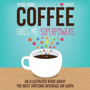 Coffee Gives Me Superpowers Coffee Gives Me Superpowers