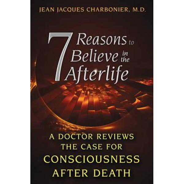 7 Reasons to Believe in the Afterlife