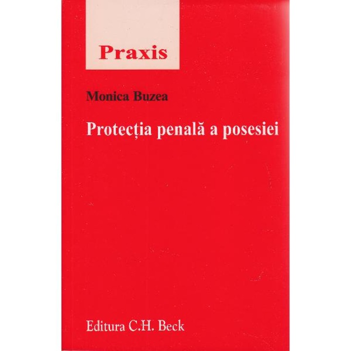 Protectia penala a posesiei - Buzea Monica