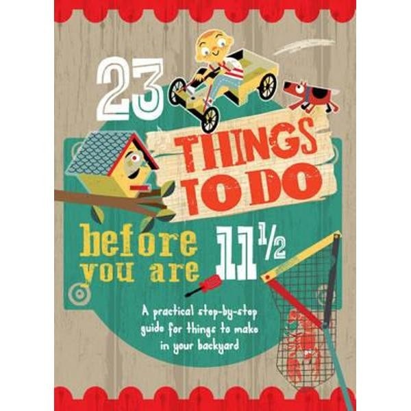 23 Things to Do Before You are 11 1/2