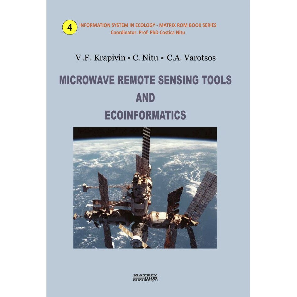 Microwave remote sensing tools and ecoinformatics, Vladimir F. Krapivin, Costica Nitu, Costas A. Varotsos