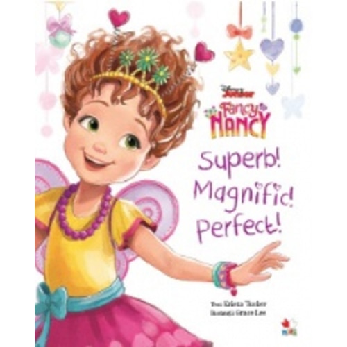 Disney. Fancy Nancy. Superb! Magnific! Perfect!