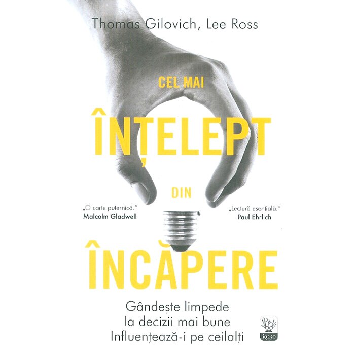 Cel Mai Intelept Din Incapere. Tom Gilovich Lee Ross Tom Gilovich Lee Ross