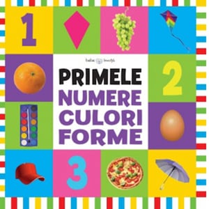 Bebe Invata. Primele Numere, Culori, Forme