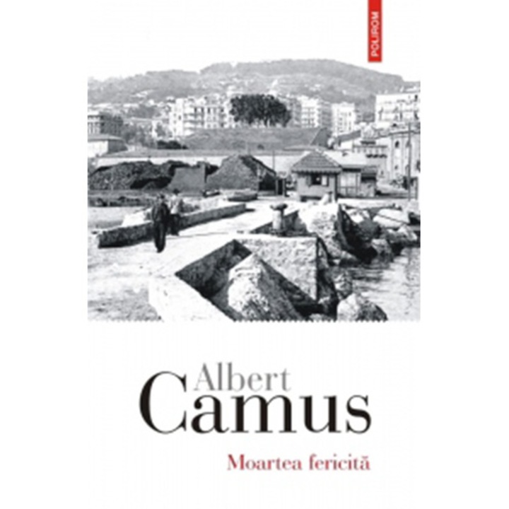 Boldog halált, Albert Camus (Román nyelvű kiadás)