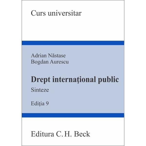 Drept international public. Sinteze Ed.9 - Adrian Nastase, Bogdan Aurescu
