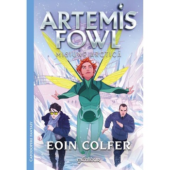 Artemis Fowl 2: Misiune Arctica, Eoin Colfer Artemis Fowl 2: Misiune Arctica, Eoin Colfer