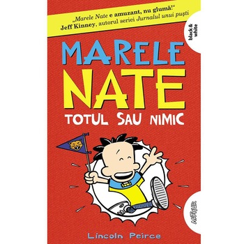 Marele Nate. 4. Totul Sau Nimic, Lincoln Peirce Marele Nate. 4. Totul Sau Nimic, Lincoln Peirce