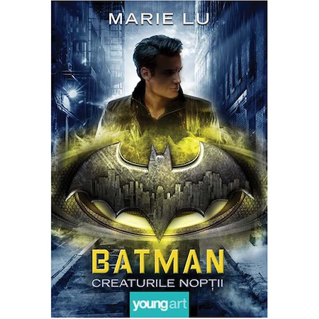 Batman Creaturile Noptii Marie Lu Emag Ro