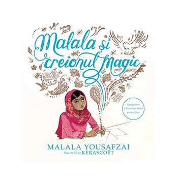 Malala Si Creionul Magic, Malala Yousafzai Malala Si Creionul Magic, Malala Yousafzai