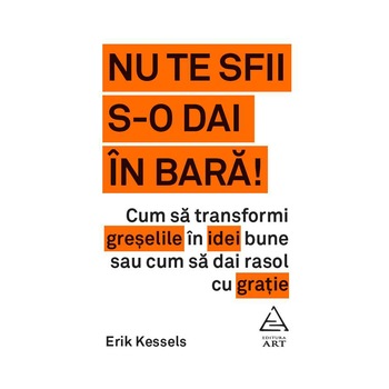 Nu Te Sfii S-O Dai In Bara!, Erik Kessels Nu Te Sfii S-O Dai In Bara!, Erik Kessels