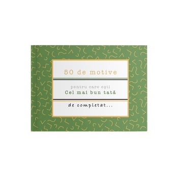 Carte cadou, Yes, please!, 50 de motive pentru care - Esti cel mai bun tata, verde Carte cadou, Yes, please!, 50 de motive pentru care - Esti cel mai bun tata, verde