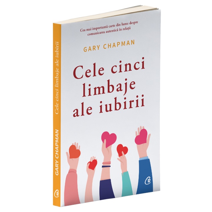 Cele cinci limbaje ale iubirii. Ed a VI a , Gary Chapman