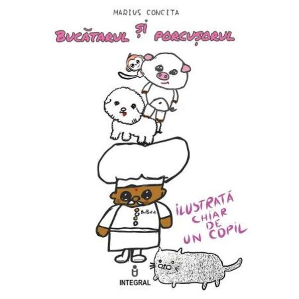 Bucatarul si Porcusorul - Marius Concita