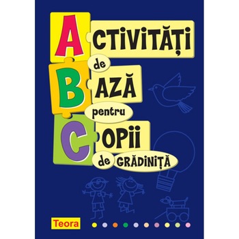 Activitati de baza pentru copii de gradinita Activitati de baza pentru copii de gradinita