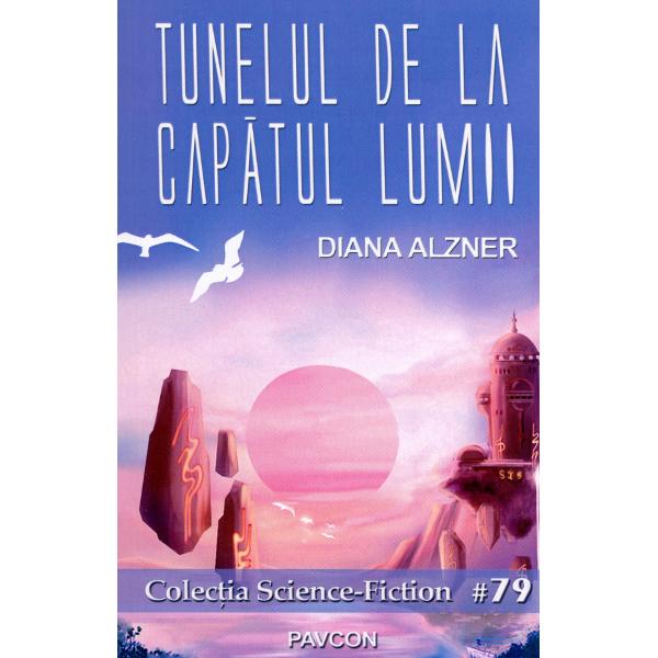 Tunelul de la capatul lumii - Diana Alzner