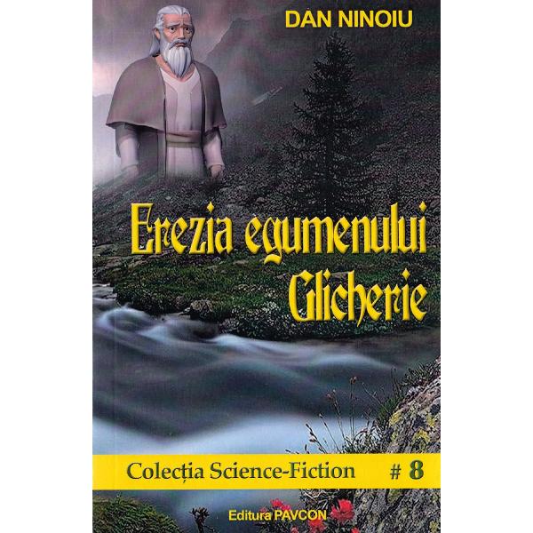 Erezia egumenului Glicherie - Dan Ninoiu