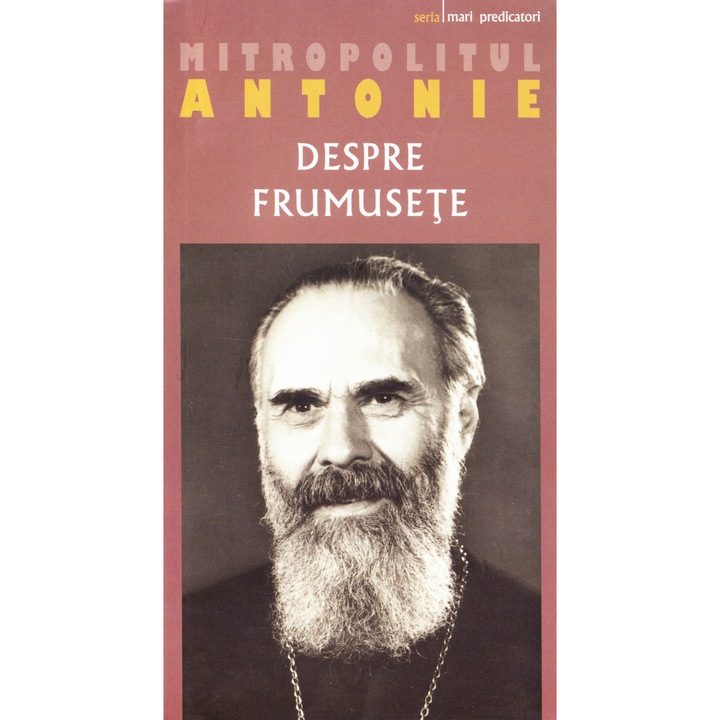 Despre Frumusete - Mitropolitul Antonie De Suroj