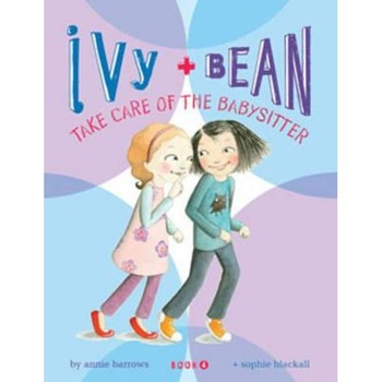 Ivy and Bean Take Care of the Babysitter Ivy and Bean Take Care of the Babysitter