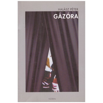 Gázóra, Noran, Halász Péter, 253 pagini Gázóra, Noran, Halász Péter, 253 pagini