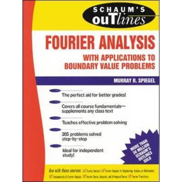 Schaum's Outline of Fourier Analysis with Applications to Bo