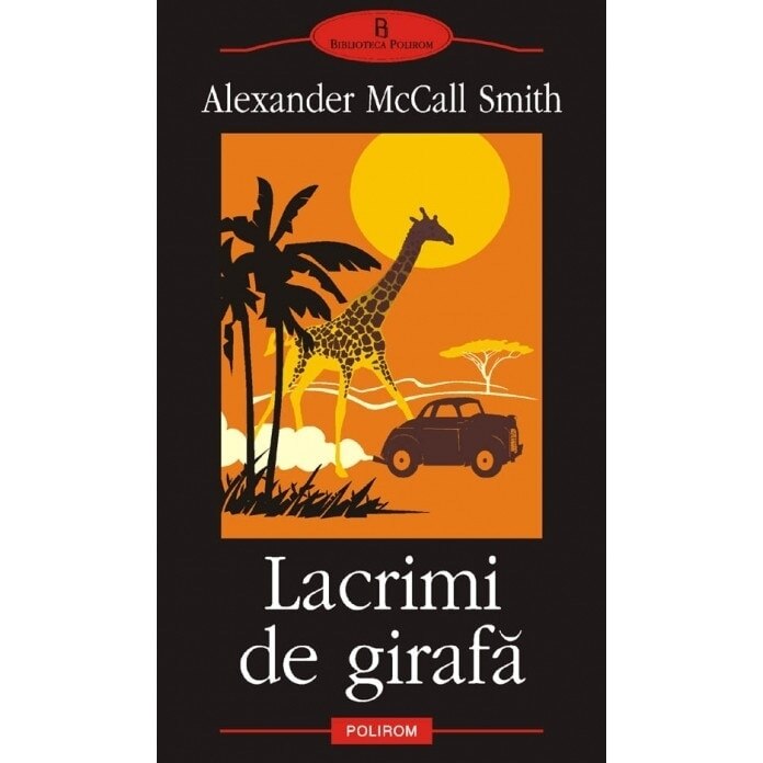 Lacrimi de girafa - Alexander McCall Smith