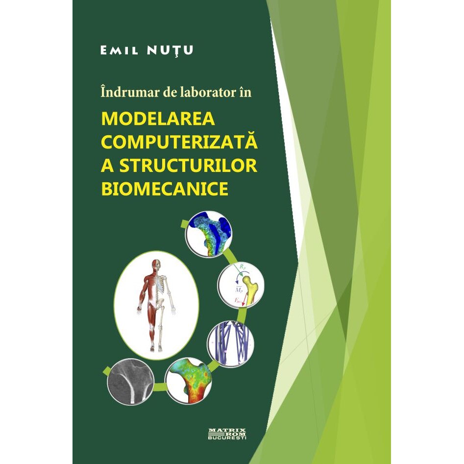 Indrumar de laborator in modelarea computerizata a structurilor biomecanice, Emil Nutu