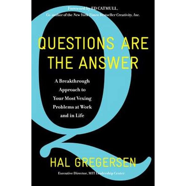 Questions Are the Answer de Hal Gregersen