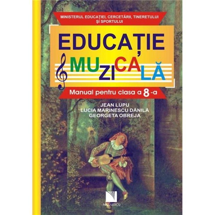 Educatie muzicala - manual Cls. a VIII-a - Jean Lupu,Georgeta Obreja,Lucia Marinescu Danila